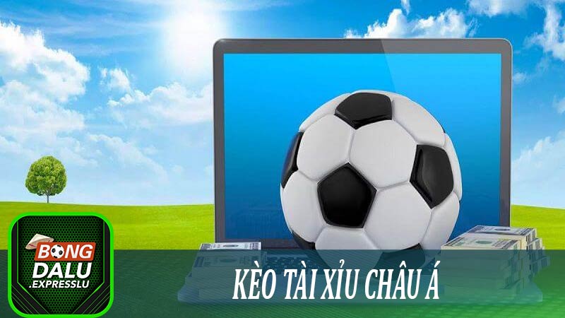 Kèo tài xỉu châu á